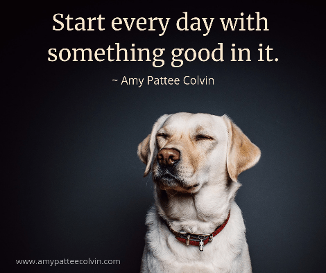 Start Each Day With Something Good